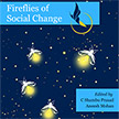 Fireflies of Social Change